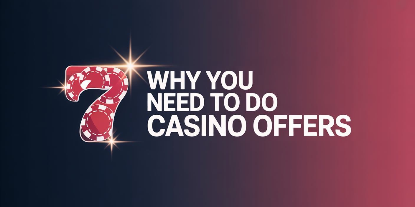 Why You Need To Do Casino Offers